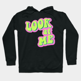 look at me Hoodie